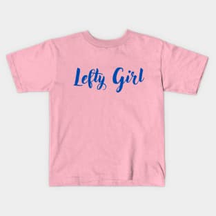 Lefty Girl Kids T-Shirt